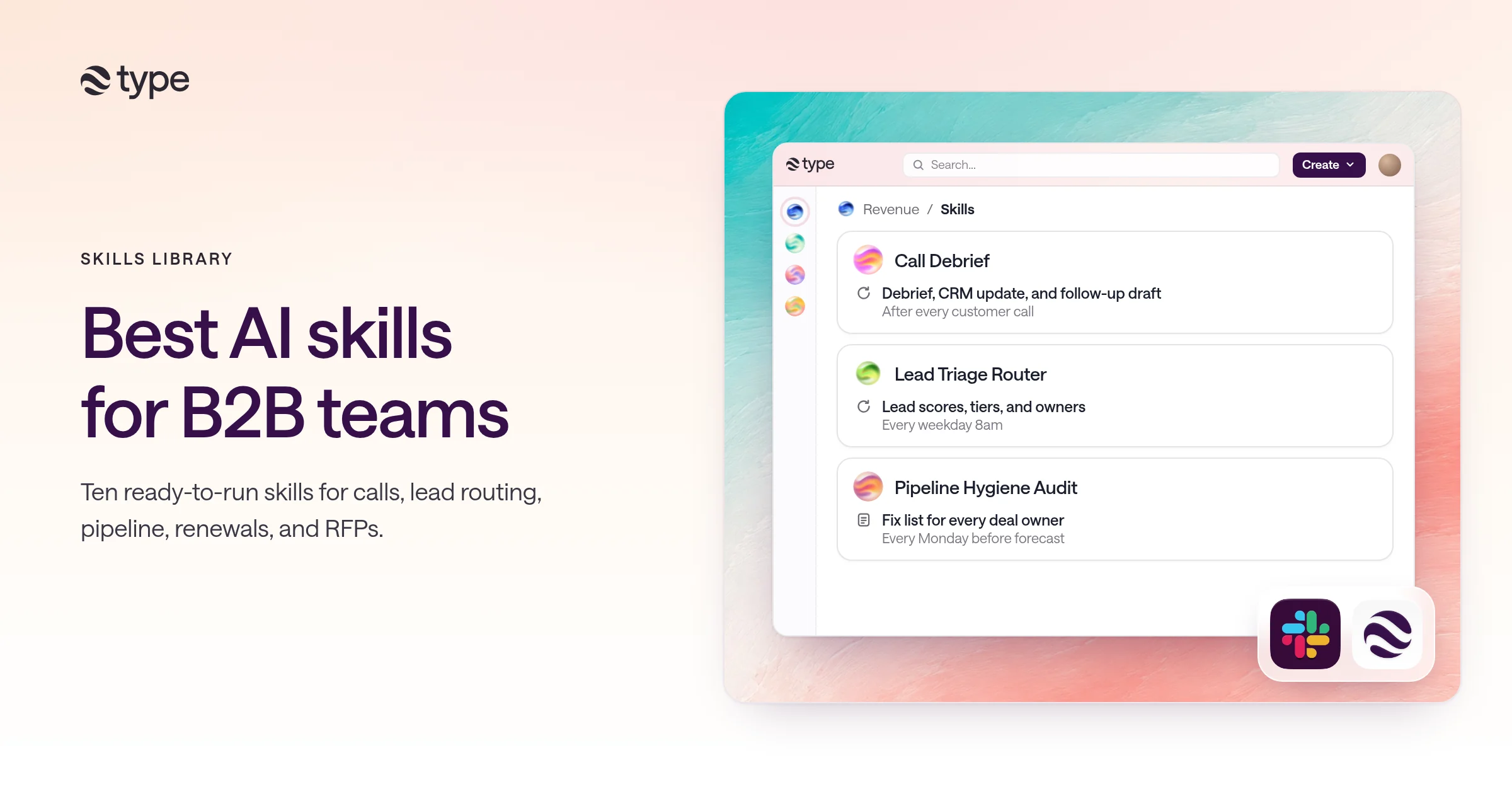 Best AI skills for B2B teams: a type.com app window showing Call Debrief, Lead Triage Router, and Pipeline Hygiene Audit in a Revenue Space, framed on a painted coral and teal background with Slack and type.com icons.