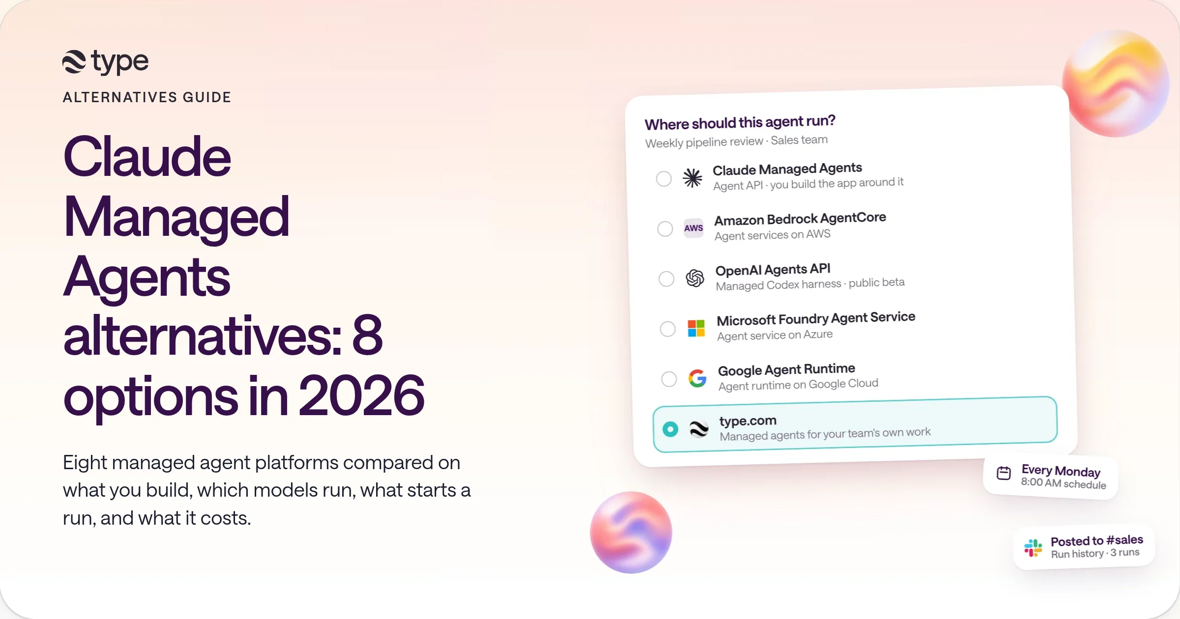 A card asking where an agent should run, listing Claude Managed Agents, Amazon Bedrock AgentCore, the OpenAI Agents API, Microsoft Foundry, Google, and type.com, with type.com selected and chips for a Monday schedule, a Slack trigger, and run history.